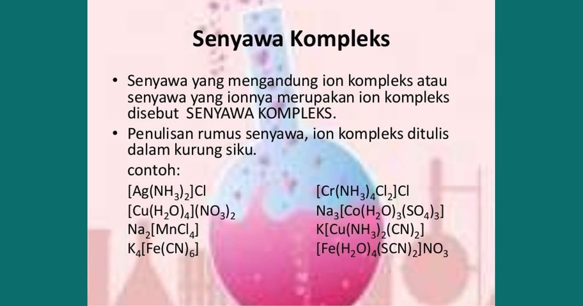 Senyawa Kompleks: Lebih dari Sekadar Kimia – Mengupas Tuntas Sejarah, Karakteristik Unik, Manfaat Krusial, dan Aplikasinya di Kehidupan Sehari-hari. - Presentasi kimia ion