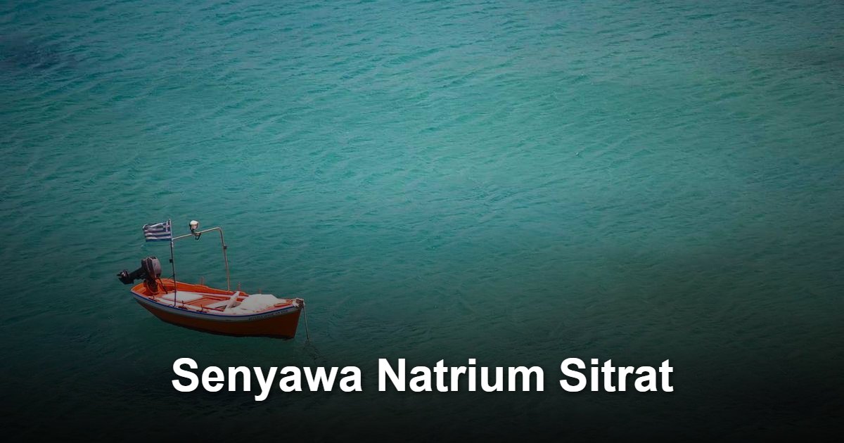 Senyawa Natrium Sitrat: Pengertian, Manfaat, dan Contoh Penggunaan
