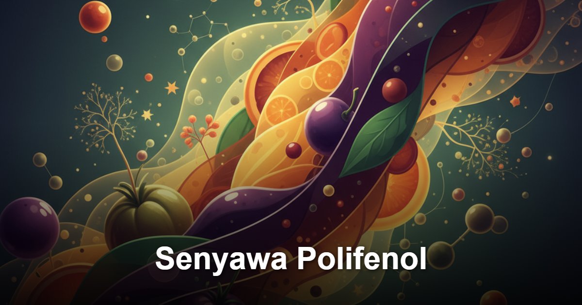 Senyawa Polifenol: Karakteristik, Manfaat Kesehatan, dan Contoh Alami