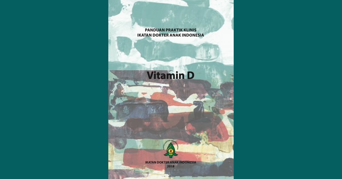 Senyawa Vitamin D: Panduan Lengkap Menguak Sejarah, Karakteristik Esensial, dan Aplikasinya bagi Kesehatan - Panduan Praktik Klinis:
